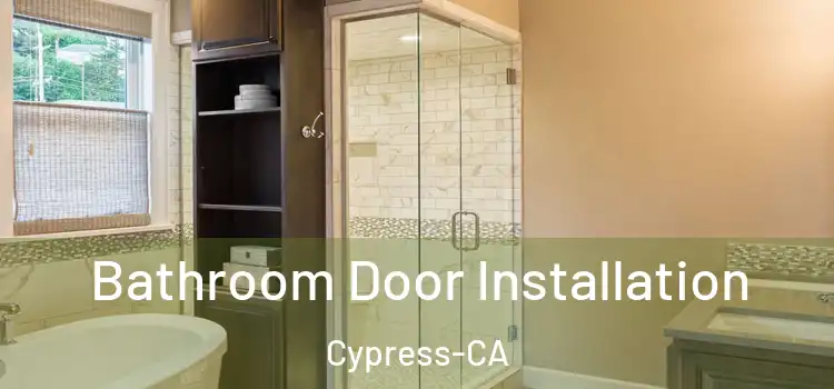  Bathroom Door Installation Cypress-CA