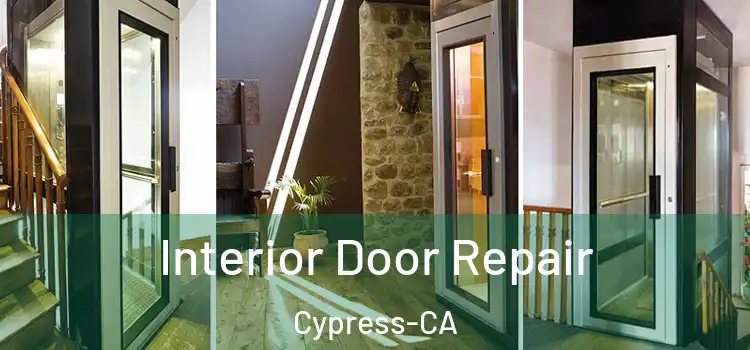  Interior Door Repair Cypress-CA