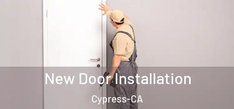 New Door Installation Cypress-CA